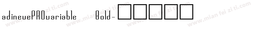 adineuePROvariable Bold字体转换